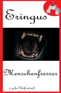 Der Drache Eringus / Eringus - Menschenfresser