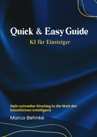 Quick &amp; Easy Guide KI für Einsteiger