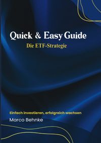 Quick &amp; Easy Guide Die ETF Strategie