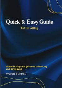 Quick &amp; Easy Guide Fit im Alltag