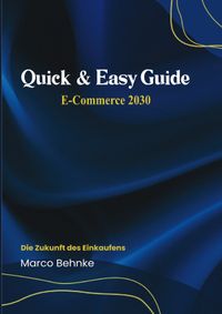 Quick &amp; Easy Guide E-Commerce 2030
