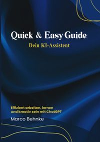 Quick &amp; Easy Guide Dein KI Assistent