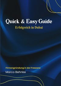 Quick &amp; Easy Guide Erfolgreich in Dubai