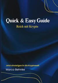 Quick &amp; Easy Guide Reich mit Krypto
