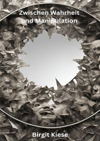 Zwischen Wahrheit und Manipulation