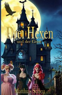 Drei Hexen / Drei Hexen und der Geist