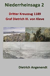 Niederrheinsaga / Niederrheinsaga 2 -- Dritter Kreuzzug 1189 -- Graf Dietrich III. von Kleve