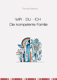 WIR - DU - ICH Die kompetente Familie