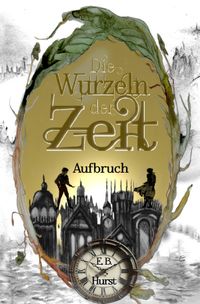 Die Wurzeln der Zeit