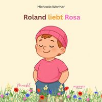 Roland liebt Rosa