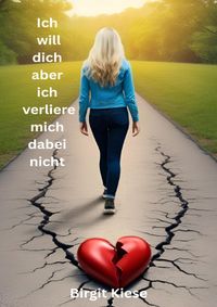 Was ich über Liebe lernen musste - Eine Reise in 20 Teilen / Ich will dich, aber ich verliere mich dabei nicht