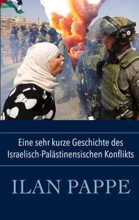 Eine sehr kurze Geschichte des Israelisch-Palästinensischen Konflikts