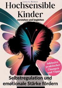 Hochsensible Kinder verstehen und begleiten
