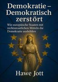 Demokratie - Demokratisch zerstört