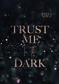 Trust me in the dark