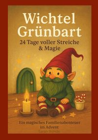 Wichtel Grünbart 24 Tage voller Streiche & Magie
