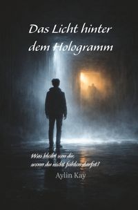 Das Licht hinter dem Hologramm