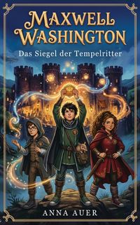 Maxwell Washington - Das Siegel der Tempelritter