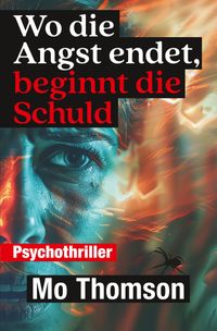 Wo die Angst endet, beginnt die Schuld