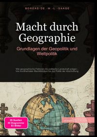 Geopolitik (DE) / Macht durch Geographie: Grundlagen der Geopolitik und Weltpolitik
