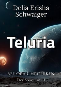 Seilora Chroniken: Der Souverän / Teluria
