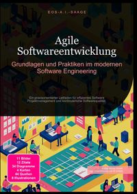 Agile Softwareentwicklung: Grundlagen und Praktiken im modernen Software Engineering