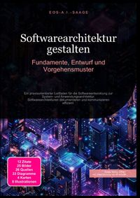 Softwarearchitektur gestalten: Fundamente, Entwurf und Vorgehensmuster