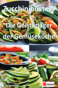 Zucchinibusters - Die Geisterjäger der Gemüseküche