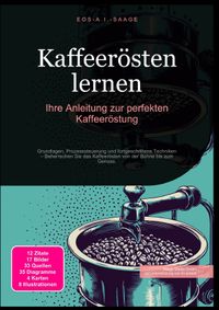 Kaffeerösten lernen: Ihre Anleitung zur perfekten Kaffeeröstung