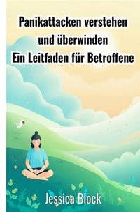 Panikattacken verstehen und überwinden