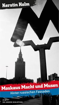 Moskaus Macht und Musen
