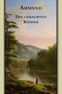 Armands Werke / Armand. Die geraubten Kinder