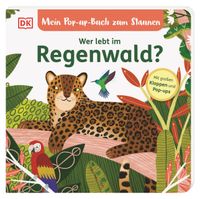 Mein Pop-up-Buch zum Staunen. Wer lebt im Regenwald?