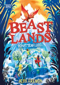 Beastlands. Schattenflügel (Band 1)