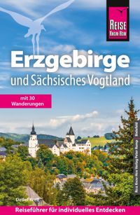 Reise Know-How Reiseführer Erzgebirge und Sächsisches Vogtland