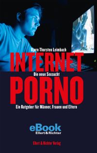 Internet-Porno – Die neue Sexsucht