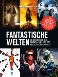Cinema präsentiert: Fantastische Welten - Die Geschichte des Fantasy-Films und des Science-Fiction-Genres
