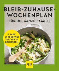 Bleib-zuhause-Wochenplan für die ganze Familie