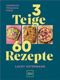 3 Teige - 60 Rezepte