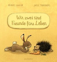 Wir zwei sind Freunde fürs Leben