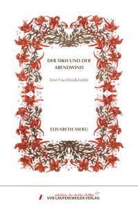 Der Sikh und der Abendwind - Eine Facebook-Liebe - Liebesgeschichte