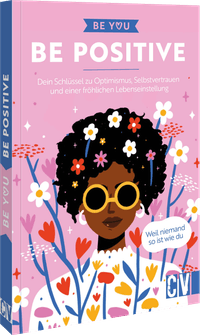Be You – Be Positive