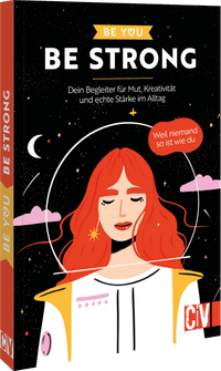 Be You – Be Strong