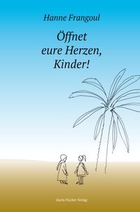 Öffnet eure Herzen, Kinder!