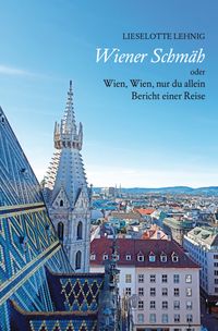 Wiener Schmäh – oder Wien, Wien, nur du allein