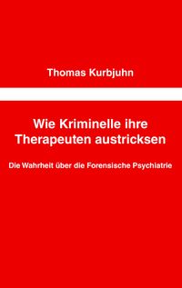 Wie Kriminelle ihre Therapeuten austricksen