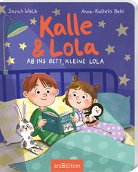 Kalle und Lola: Ab ins Bett, kleine Lola