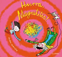 Hurra, Magnetitis!