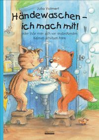 Händewaschen - ich mach mit oder Wie man sich vor ansteckenden Keimen schützen kann! Bilderbuch übers richtige Händewaschen, inkl. Hust- und Nies-Etikette!