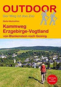 Kammweg Erzgebirge-Vogtland von Blankenstein nach Geising